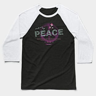 MAKING PEACE Baseball T-Shirt